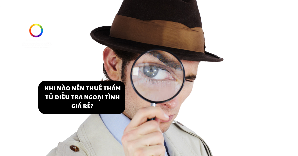 dịch vụ thuê thám tử điều tra ngoại tình giá rẻ