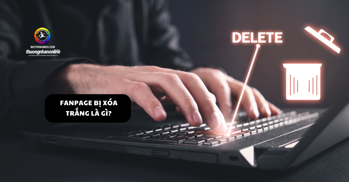 dịch vụ kháng fanpage bị xóa trắng dữ liệu nhanh chóng