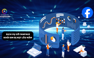 Dịch Vụ Gỡ Fanpage Khỏi BM Bị Kẹt Lâu Năm Uy Tín !