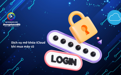 Dịch vụ mở khóa iCloud khi mua máy cũ uy tín, an toàn