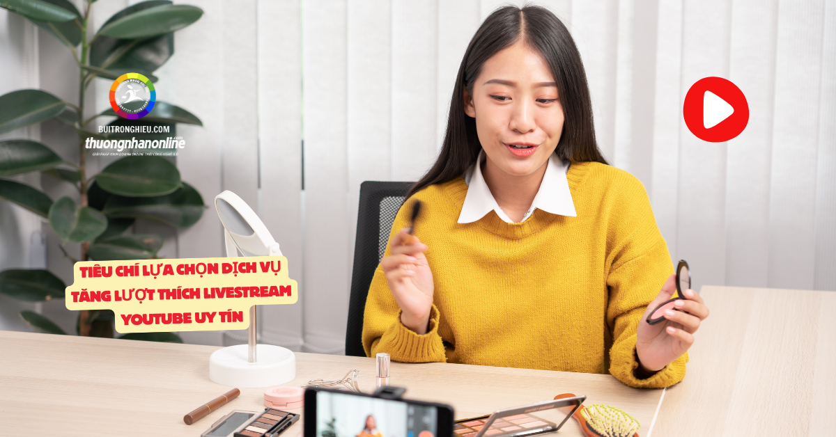 dịch vụ tăng lượt thích livestream youtube uy tín