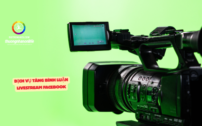 Dịch Vụ Tăng Bình Luận Livestream Facebook Hiệu Quả, Tăng Tỷ Lệ Chốt Đơn