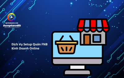 Dịch Vụ Setup Quán FNB Kinh Doanh Online Hiệu Quả
