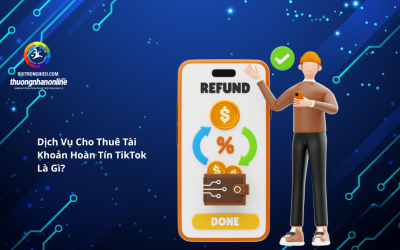 Dịch Vụ Cho Thuê Tài Khoản Hoàn Tín TikTok – Chạy Quảng Cáo An Toàn, Chi Phí Tối Ưu