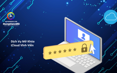 Dịch Vụ Mở Khóa iCloud Vĩnh Viễn Uy Tín, An Toàn, Hiệu Quả
