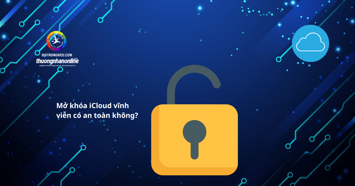 cách mở khóa icloud vĩnh viễn nhanh chóng