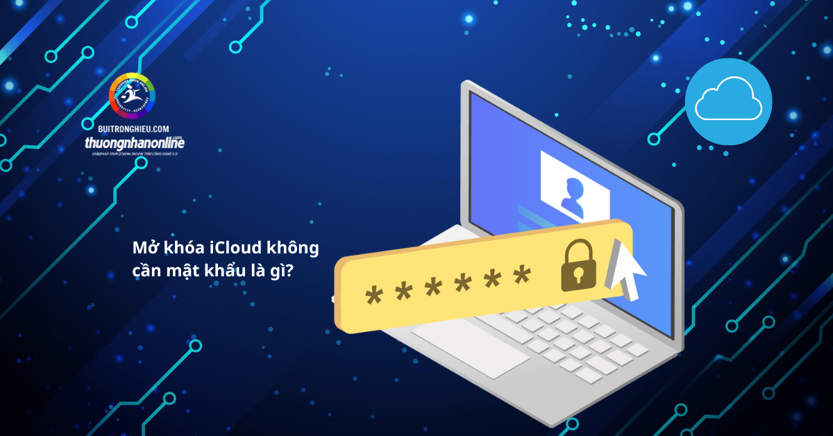 dịch vụ mở khóa icloud không cần mật khẩu uy tín
