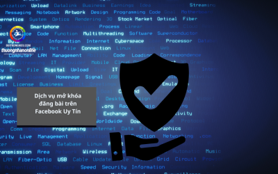 Dịch vụ mở khóa đăng bài trên Facebook Uy Tín