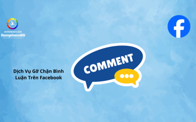 Dịch Vụ Gỡ Chặn Bình Luận Trên Facebook Nhanh Chóng