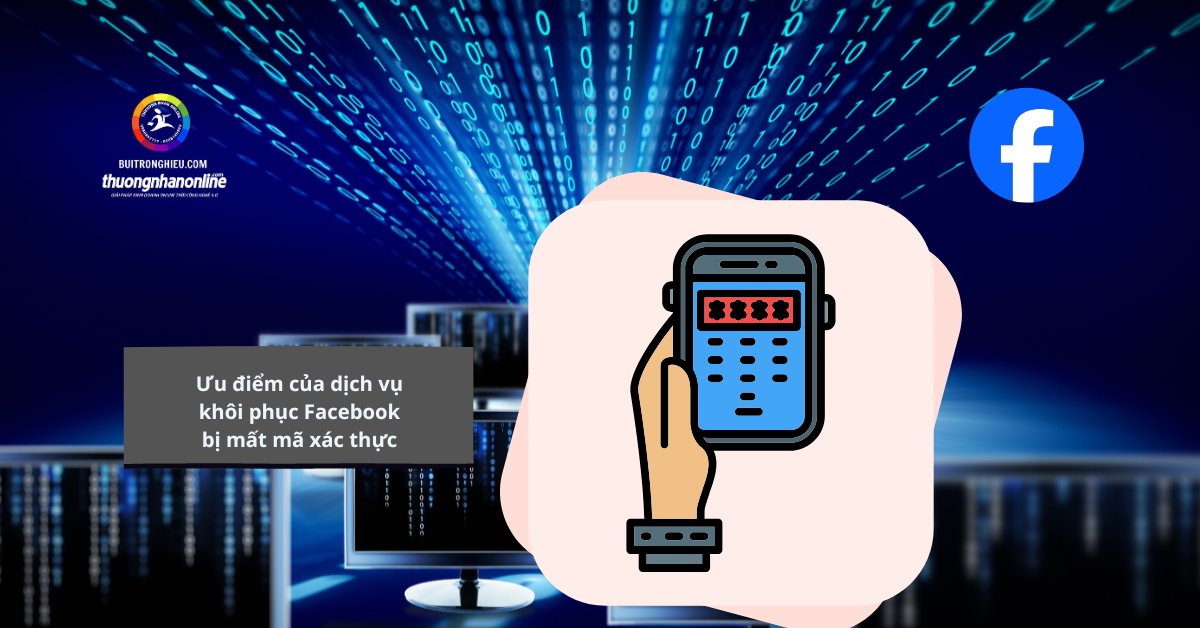 dịch vụ khôi phục Facebook bị mất mã xác thực nhanh chóng