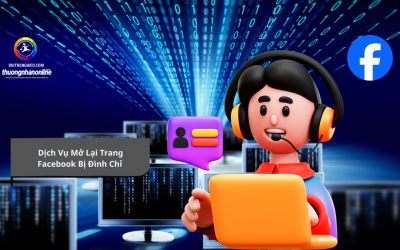 Dịch Vụ Mở Lại Trang Facebook Bị Đình Chỉ uy Tín
