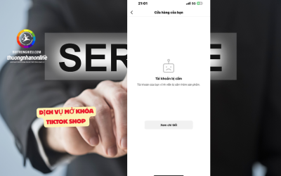 Dịch Vụ Mở Khóa TikTok Shop Uy Tín, Nhanh Chóng, Hiệu Quả Cao
