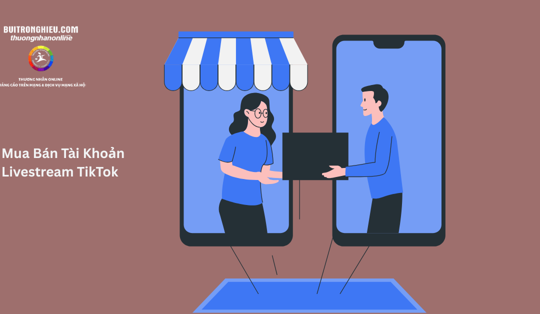 dịch vụ mua bán tài khoản livestream TikTok