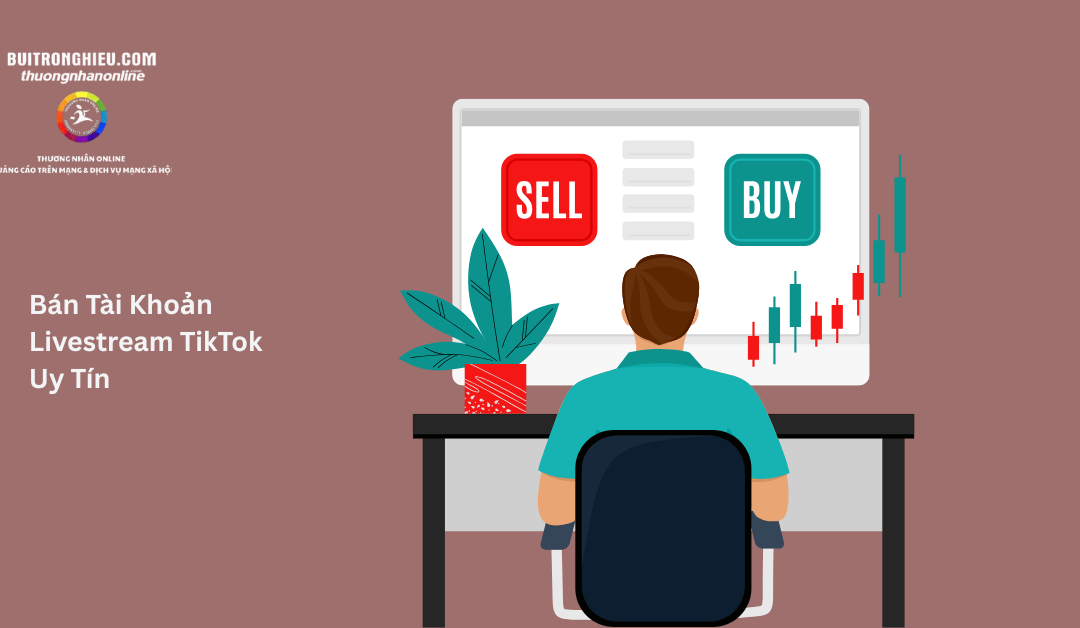 bán tài khoản livstream tiktok
