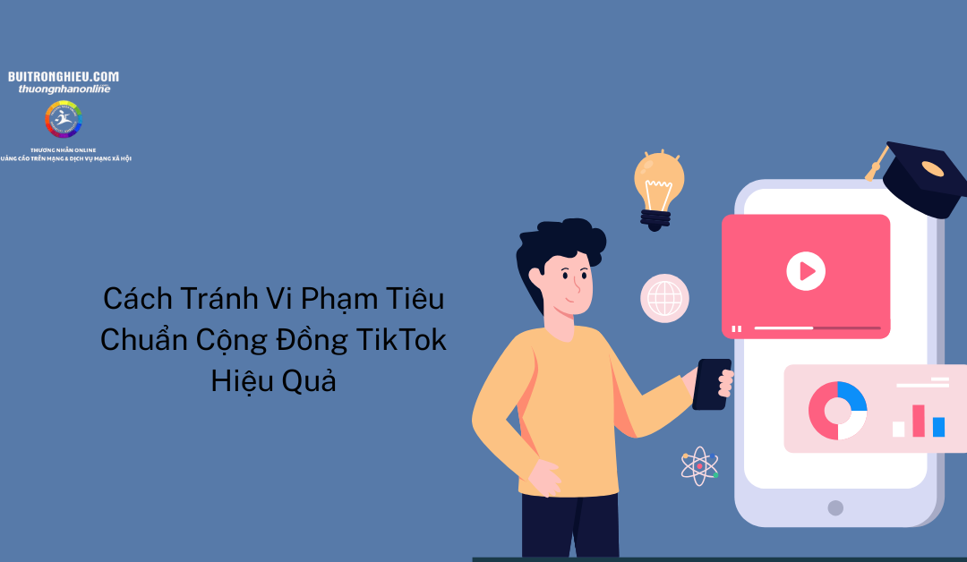 cách tránh vi phạm tiêu chuẩn cộng đồng tiktok 2025