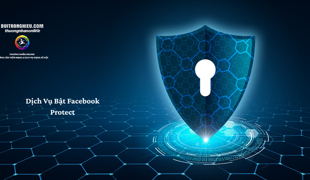 dịch vụ bật facebook protect