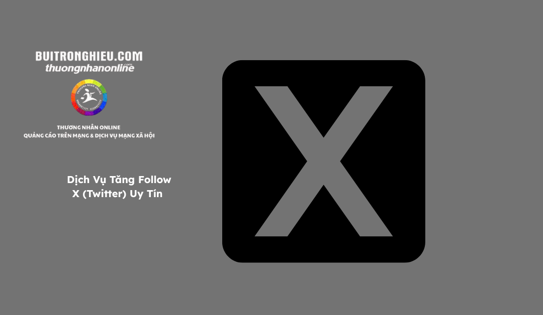 tăng follow X uy tín