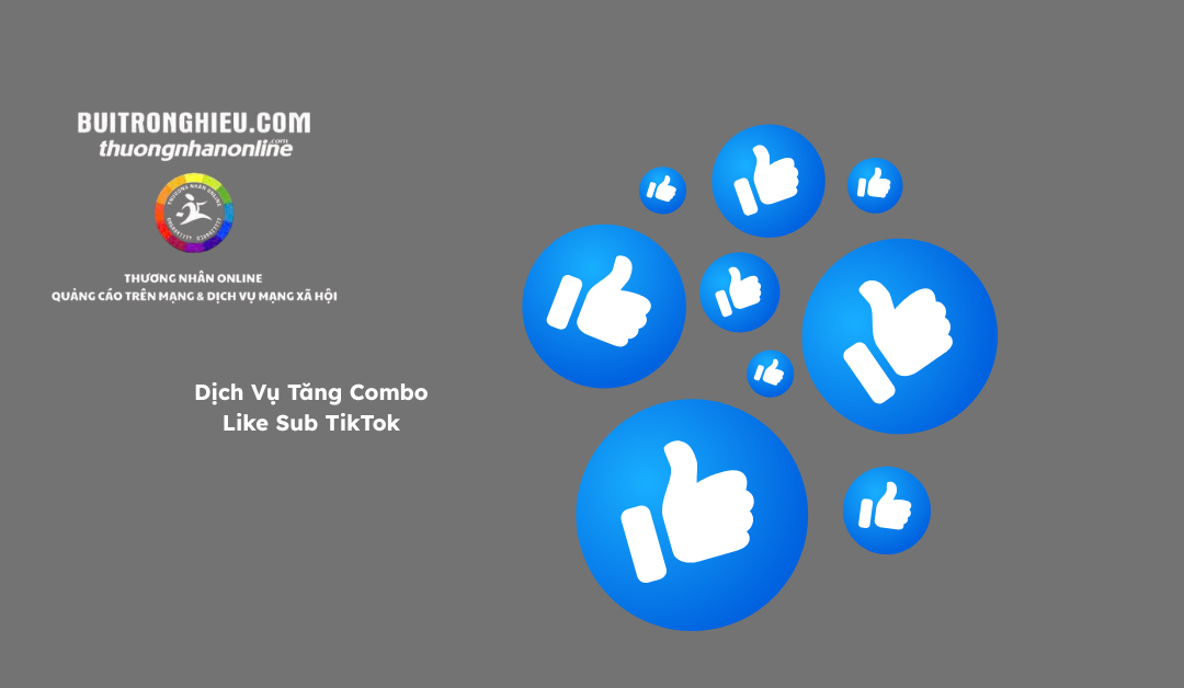 Dịch Vụ Tăng Combo Like Sub TikTok – Giải Pháp Tăng Trưởng Toàn Diện Cho Tài Khoản