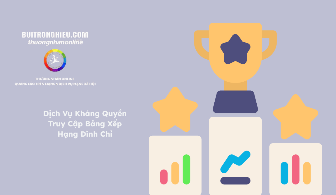 dịch vụ kháng quyền truy cập bảng xếp hạng bị đình chỉ