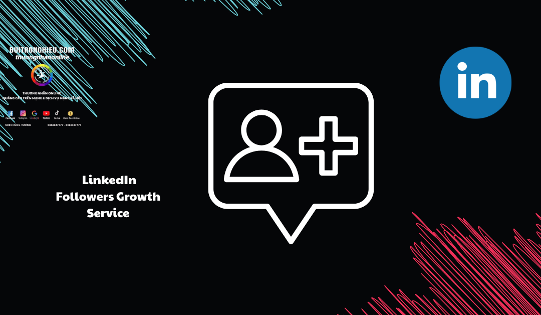 Grow Your Professional Network with Our LinkedIn Followers Growth Service