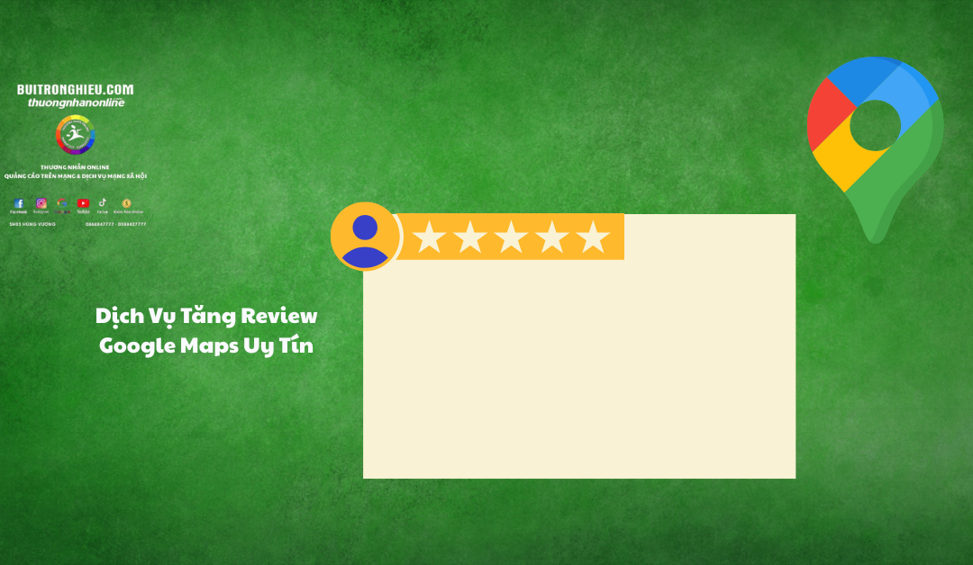 dịch vụ tăng review google maps