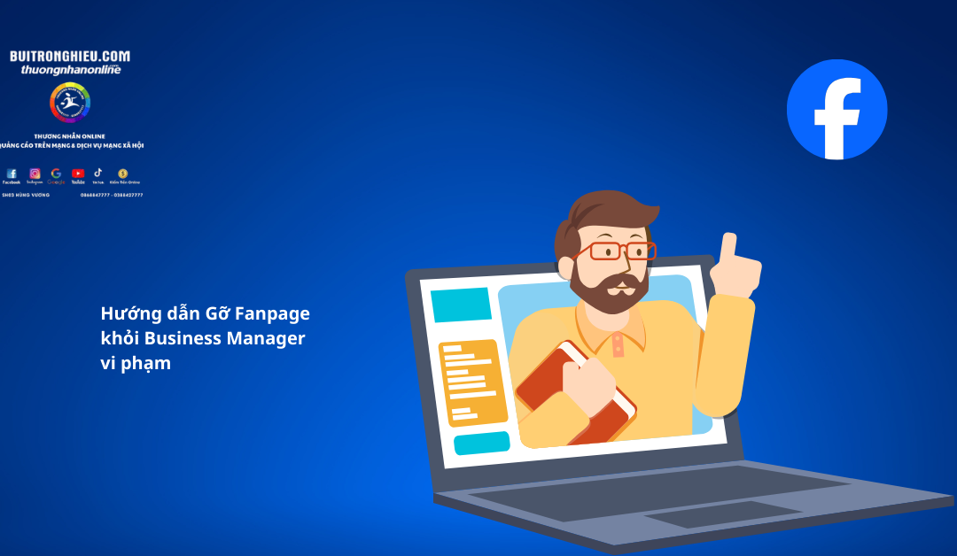 Hướng dẫn Gỡ Fanpage khỏi Business Manager vi phạm