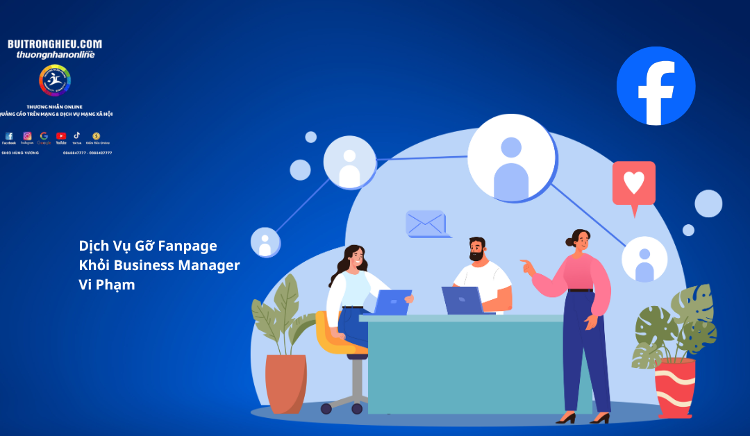 dịch vụ gỡ fanpage khỏi business manager vi phạm