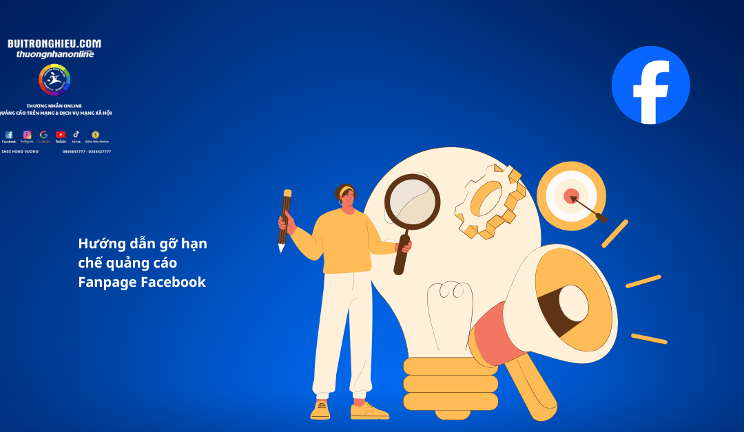 Hướng dẫn gỡ hạn chế quảng cáo Fanpage Facebook nhanh chóng và hiệu quả