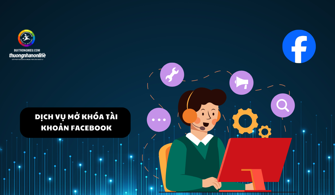 dịch vụ mở khóa tài khoản facebook uy tín