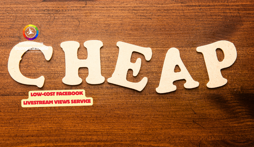Low-Cost Facebook Livestream Views Service: Boost Visibility at an Affordable Price