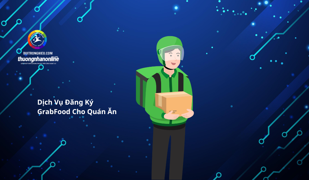 dịch vụ đăng ký grabfood cho quán ăn