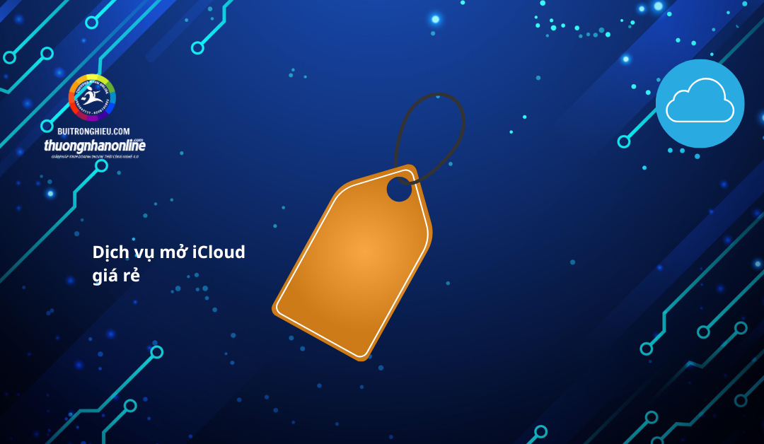 dịch vụ mở icloud giá rẻ
