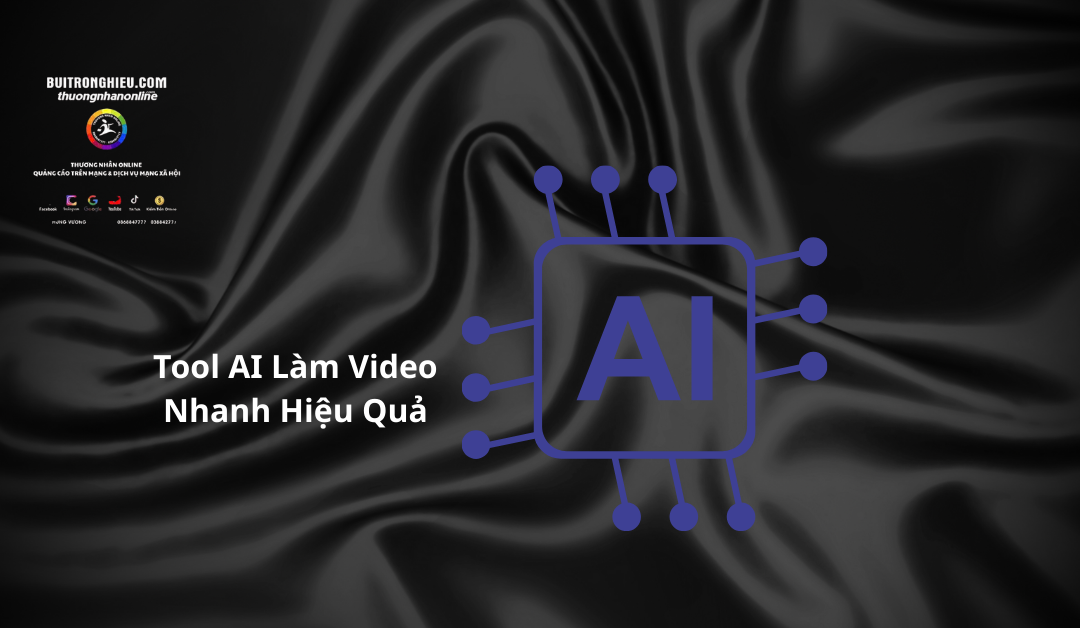 Tool AI Làm Video Nhanh Hiệu Quả – Giải Pháp Tối Ưu Thời Gian Sản Xuất Nội Dung